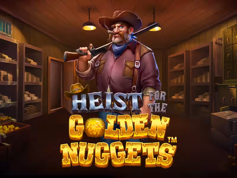 Heist for the Golden Nuggets